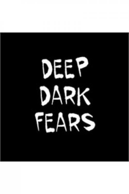 Deep Dark Fears