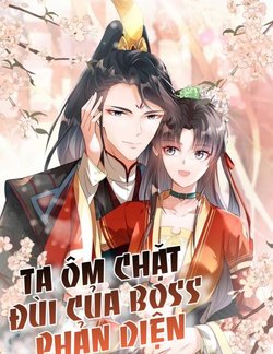 Ta Ôm Chặt Đùi Của Boss Phản Diện